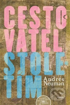 Cestovatel stoletím - Andrés Neuman Galán
