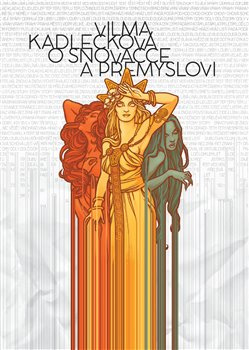 O snovačce a přemyslovi - Vilma Kadlečková