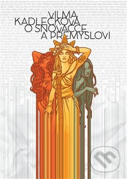 O snovačce a přemyslovi - Vilma Kadlečková
