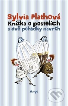 Knížka o postelích a dvě pohádky navrch - Sylvia Plathová