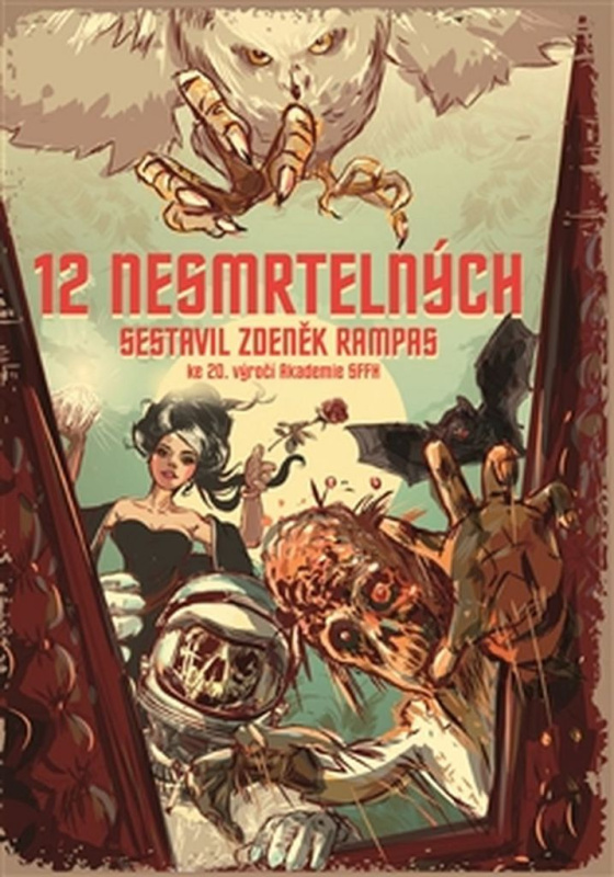12 nesmrtelných - Juraj Červenák, Marek Dobeš, Vilma Kadlečková, Martin Kolář, Martin Koutný, Jaroslav Mostecký, Alexandra Pavelková, Jiří Pavlovský, Jan Poláček, Lenona Štiblaríková, Jana Rečková, František Novotný