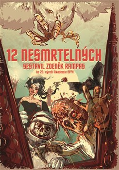 12 nesmrtelných - Juraj Červenák, Marek Dobeš, Vilma Kadlečková, Martin Kolář, Martin Koutný, Jaroslav Mostecký, Alexandra Pavelková, Jiří Pavlovský, Jan Poláček, Lenona Štiblaríková, Jana Rečková, František Novotný