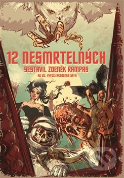 12 nesmrtelných - Juraj Červenák, Marek Dobeš, Vilma Kadlečková, Martin Kolář, Martin Koutný, Jaroslav Mostecký, Alexandra Pavelková, Jiří Pavlovský, Jan Poláček, Lenona Štiblaríková, Jana Rečková, František Novotný
