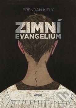 Zimní evangelium - Brendan Kiely