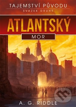 Atlantský mor - A.G. Riddle