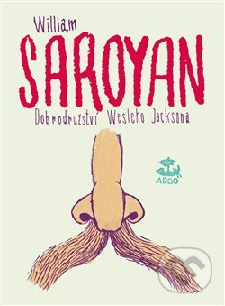 Dobrodružství Wesleyho Jacksona - William Saroyan