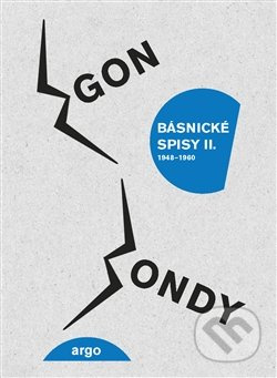 Básnické spisy II. - Egon Bondy