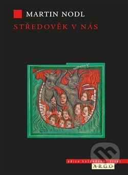 Středověk v nás - Martin Nodl