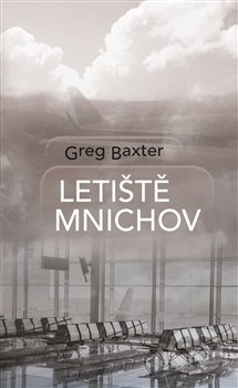 Letiště Mnichov - Greg Baxter