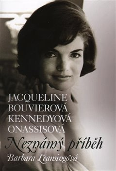 Jacqueline Bouvierová Kennedyová Onassisová - Barbara Leamingová