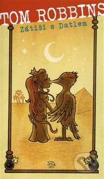 Zátiší s Datlem - Tom Robbins