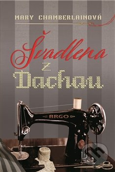 Švadlena z Dachau - Mary Chamberlainová