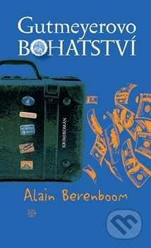 Gutmeyerovo bohatství - Alain Berenboom