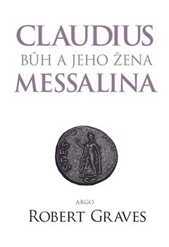 Claudius bůh a jeho žena Messalina - Robert Graves