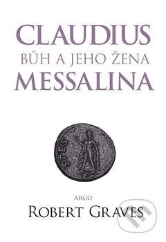 Claudius bůh a jeho žena Messalina - Robert Graves