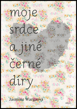 Moje srdce a jiné černé díry - Jasmine Wargaová