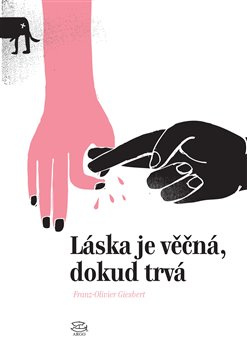 Láska je věčná, dokud trvá - Franz-Olivier Giesbert