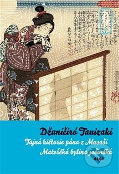 Tajná historie pána z Musaši. Mateřská bylina jošinská - Džuničiró Tanizaki