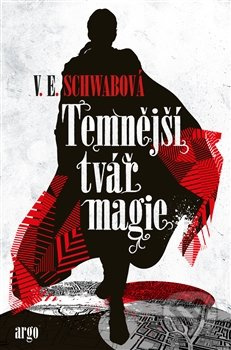 Temnější tvář magie - Victoria Schwabová