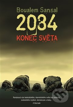 2084 - Konec světa - Boualem Sansal