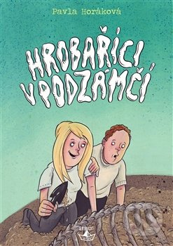 Hrobaříci v podzámčí - Pavla Horáková