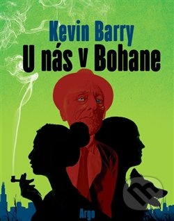 U nás v Bohane - Kevin Barry
