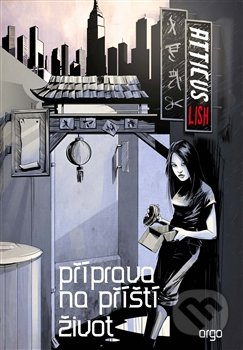Příprava na příští život - Atticus Lish