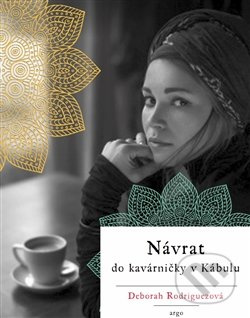 Návrat do kavárničky v Kábulu - Deborah Rodriguezová