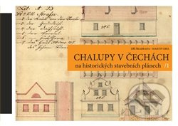 Chalupy v Čechách na historických stavebních plánech II. - Martin Ebel, Jiří Škabrada