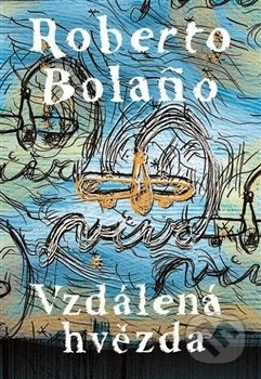 Vzdálená hvězda - Roberto Bola&amp;#241;o