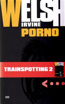 Porno - Irvine Welsh