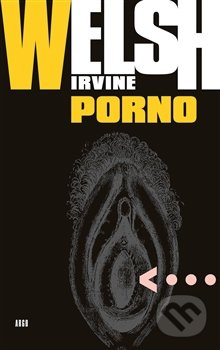 Porno - Irvine Welsh