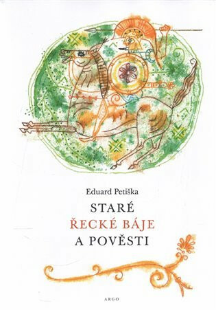 Staré řecké báje a pověsti - Eduard Petiška
