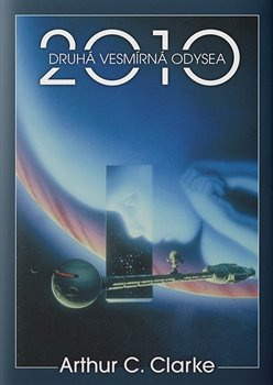 2010:Druhá vesmírná odysea - Arthur C. Clarke