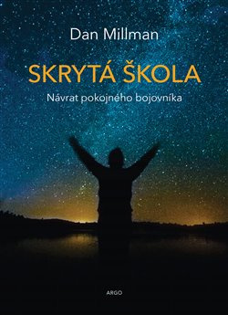Skrytá škola: Návrat poklidného bojovníka - Dan Millman