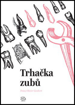 Trhačka zubů - Franz-Olivier Giesbert