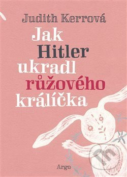 Jak Hitler ukradl růžového králíčka - Judith Kerrová