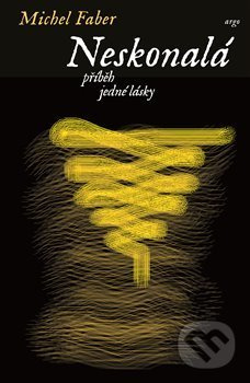 Neskonalá, příběh jedné lásky - Michel Faber