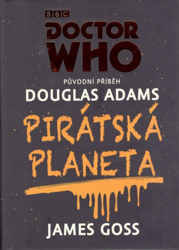 Doctor Who: Pirátská planeta - Douglas Adams, James Goss