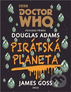 Doctor Who: Pirátská planeta - Douglas Adams, James Goss