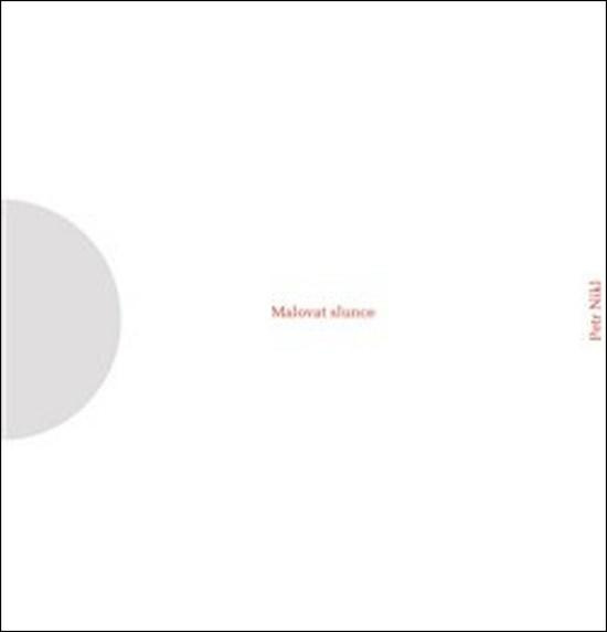 Malovat slunce - Petr Nikl