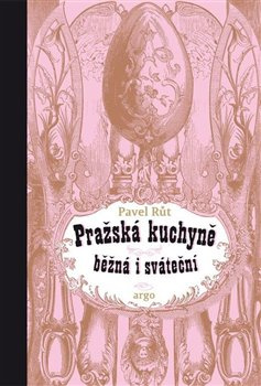 Pražská kuchyně běžná i sváteční - Pavel Růt