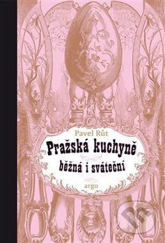 Pražská kuchyně běžná i sváteční - Pavel Růt