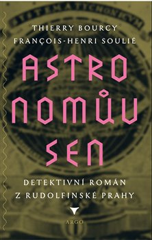 Astronomův sen - Thrierry Bourcy, Francois-Henri Soulie