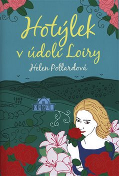 Hotýlek v údolí Loiry - Helen Pollardová