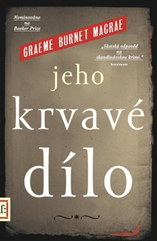 Jeho krvavé dílo - Graeme Burnet Macrae