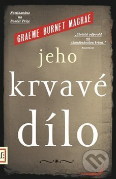 Jeho krvavé dílo - Graeme Burnet Macrae