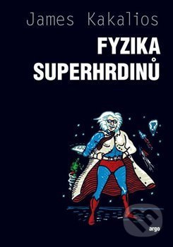 Fyzika superhrdinů - James Kakalios