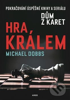 Hra králem - Michael Dobbs