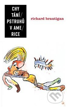 Chytání pstruhů v Americe - Richard Brautigan